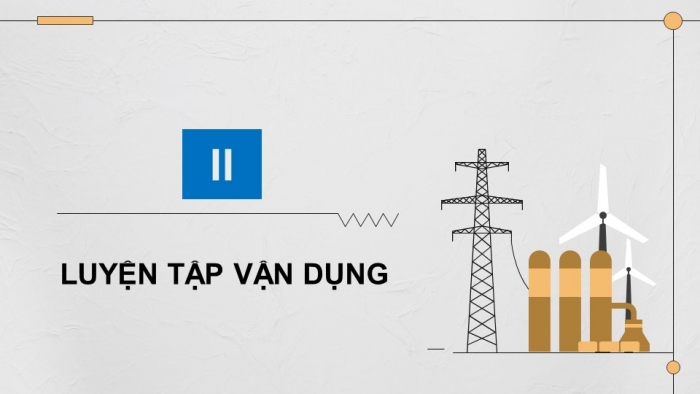 Giáo án điện tử Công nghệ 12 Điện - Điện tử Kết nối Bài Tổng kết chương IV