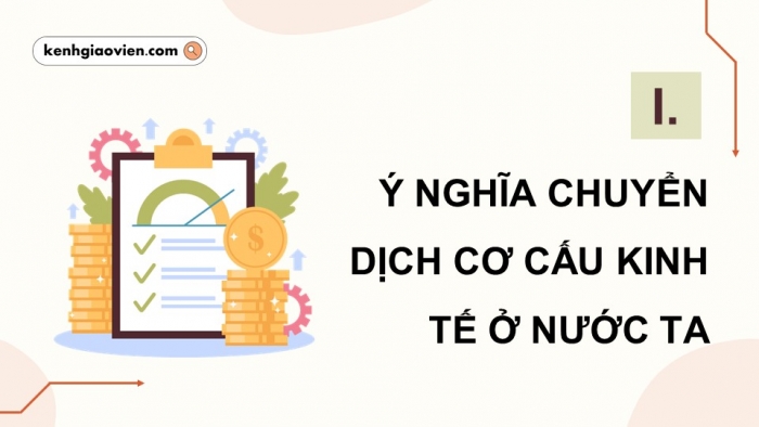 Giáo án điện tử Địa lí 12 chân trời Bài 11: Chuyển dịch cơ cấu kinh tế