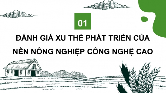 Giáo án điện tử Công nghệ 9 Nông nghiệp 4.0 Chân trời Chủ đề 5: Xu thế phát triển của nền nông nghiệp công nghệ cao