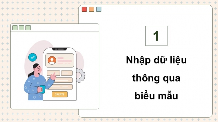 Giáo án điện tử Tin học ứng dụng 12 cánh diều Bài 6: Tạo biểu mẫu