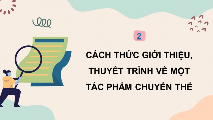 Giáo án điện tử chuyên đề Ngữ văn 12 cánh diều CĐ 2 Phần II: Cách tìm hiểu, giới thiệu, thuyết trình về một tác phẩm nghệ thuật được chuyển thể