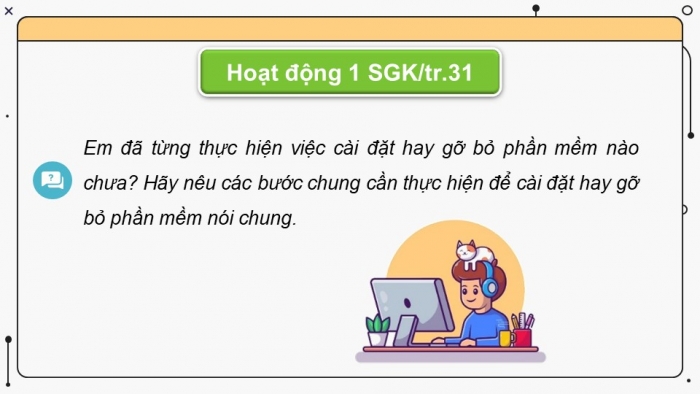 Giáo án điện tử chuyên đề Tin học ứng dụng 12 kết nối Bài 6: Cài đặt và gỡ bỏ phần mềm