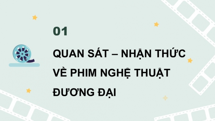 Giáo án điện tử Mĩ thuật 9 chân trời bản 1 Bài 12: Phim thể nghiệm nghệ thuật (video art)