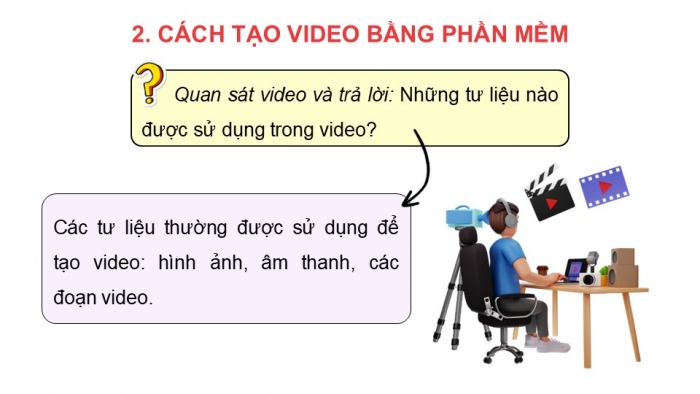 Giáo án điện tử Tin học 9 cánh diều Chủ đề E4 Bài 1: Giới thiệu phần mềm làm video