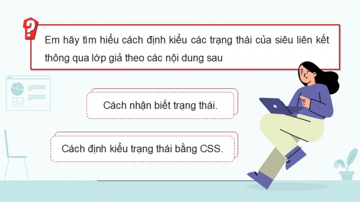 Giáo án điện tử Khoa học máy tính 12 chân trời Bài F10: Định kiểu CSS cho siêu liên kết và danh sách