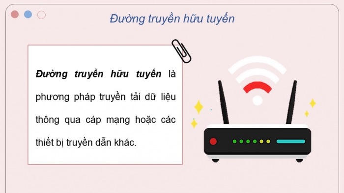 Giáo án điện tử Khoa học máy tính 12 cánh diều Bài 1: Đường truyền hữu tuyến và vô tuyến