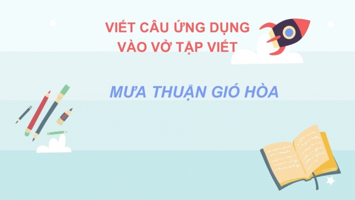 Giáo án điện tử Tiếng Việt 2 chân trời Bài 3: Viết chữ hoa M, Từ chỉ sự vật, Câu kiểu Ai là gì?