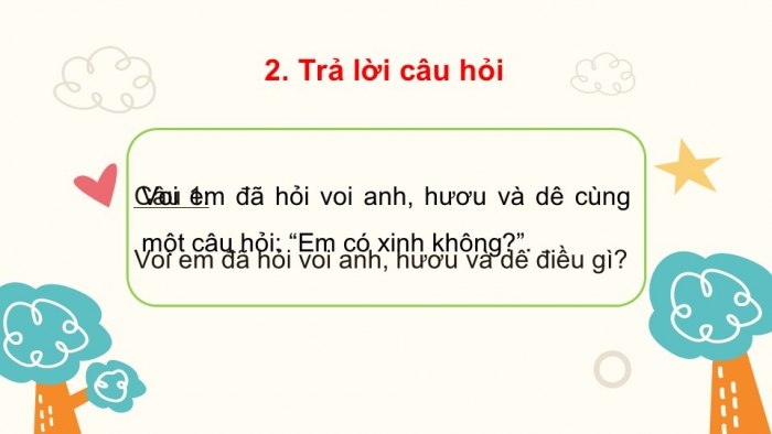 Giáo án điện tử tiếng Việt 2 kết nối Bài 5: Em có xinh không?