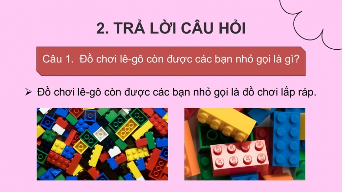 Giáo án điện tử tiếng Việt 2 kết nối Bài 22: Tớ là lê-gô