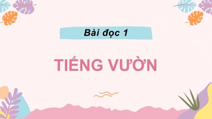 Giáo án điện tử Tiếng Việt 2 cánh diều Bài 21: Tiếng vườn