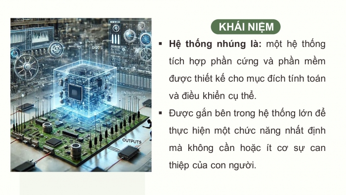 Giáo án điện tử chuyên đề Công nghệ 12 Điện - Điện tử Kết nối Bài 4: Đặc điểm và các nội dung liên quan trong một dự án nghiên cứu thuộc lĩnh vực hệ thống nhúng