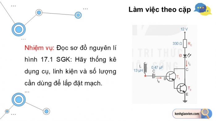 Giáo án điện tử Công nghệ 12 Điện - Điện tử Kết nối Bài 17: Thực hành Mạch phát hiện dòng điện xoay chiều trong dây dẫn