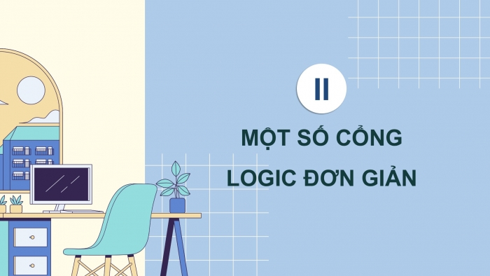 Giáo án điện tử Công nghệ 12 Điện - Điện tử Cánh diều Bài 21: Tín hiệu trong điện tử số và các cổng logic cơ bản