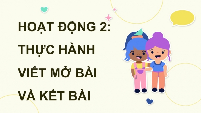 Giáo án điện tử Tiếng Việt 5 kết nối Bài 2: Viết mở bài và kết bài cho bài văn tả người