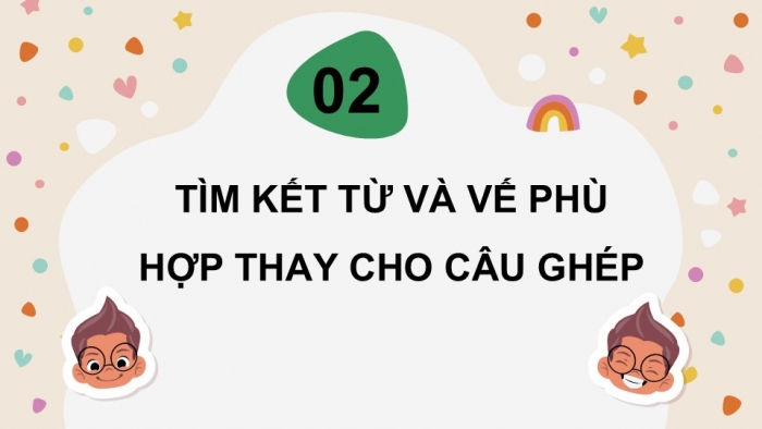 Giáo án điện tử Tiếng Việt 5 chân trời Bài 4: Luyện tập về cách nối các vế trong câu ghép