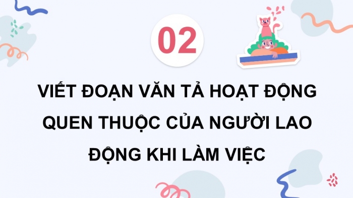 Giáo án điện tử Tiếng Việt 5 chân trời Bài 3: Luyện tập viết đoạn văn cho bài văn tả người