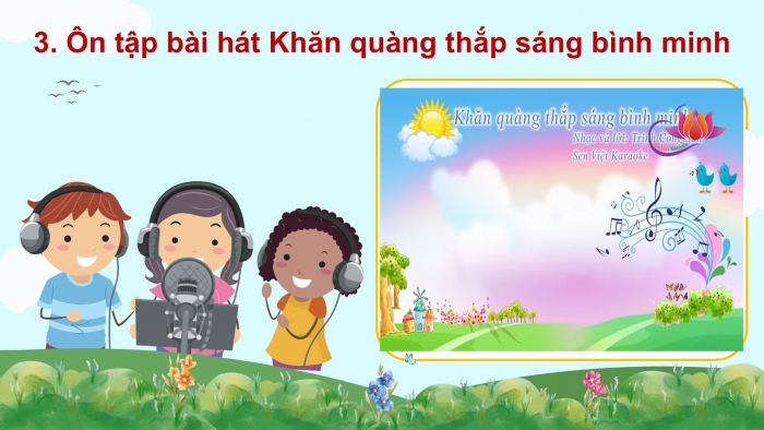 Giáo án điện tử Âm nhạc 5 cánh diều Tiết 17: Ôn tập