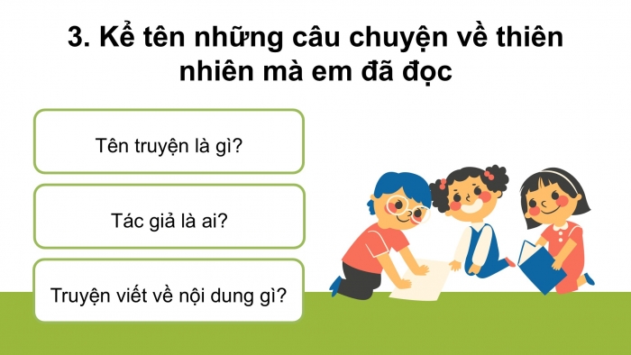 Giáo án điện tử Tiếng Việt 2 kết nối Bài 6: Viết đoạn văn kể về việc chăm sóc cây cối, Đọc mở rộng