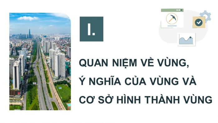 Giáo án điện tử chuyên đề Địa lí 12 cánh diều CĐ 2: Phát triển vùng (P1)