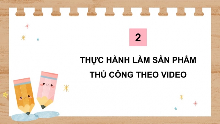 Giáo án điện tử Tin học 5 kết nối Bài 8B: Làm sản phẩm thủ công theo video hướng dẫn