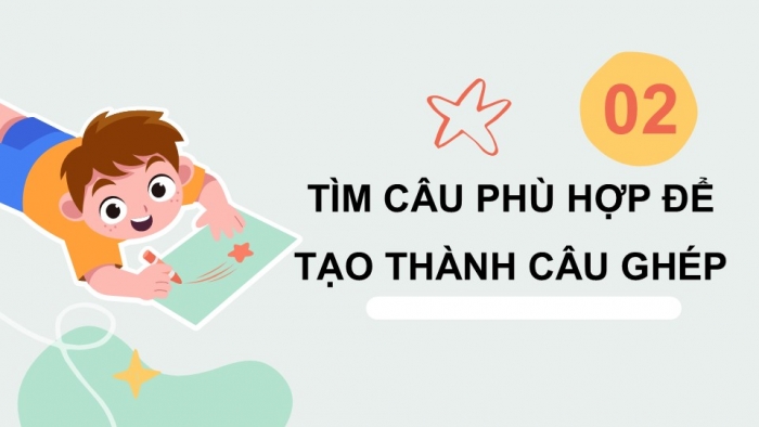 Giáo án điện tử Tiếng Việt 5 chân trời Bài 5: Luyện tập về cách nối các vế trong câu ghép