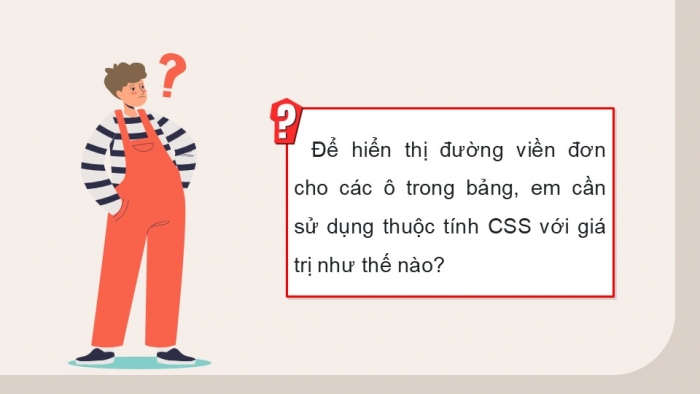 Giáo án điện tử Khoa học máy tính 12 chân trời Bài F11: Định kiểu CSS cho bảng và phần tử