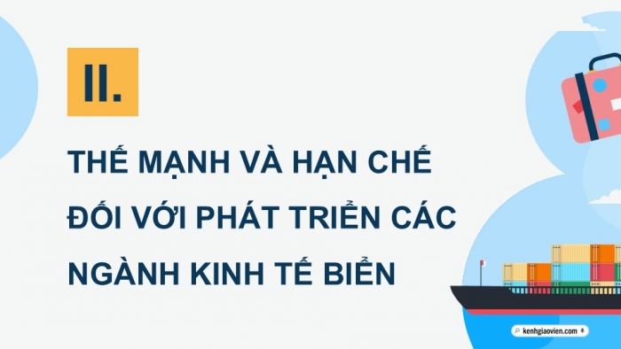 Giáo án điện tử Địa lí 12 kết nối Bài 26: Phát triển kinh tế biển ở Duyên hải Nam Trung Bộ