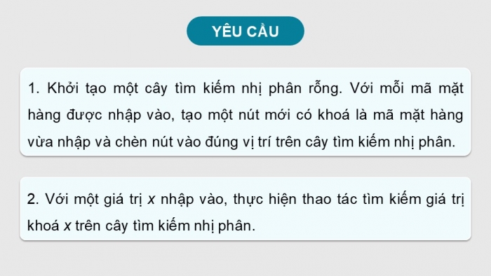 Giáo án điện tử chuyên đề Khoa học máy tính 12 cánh diều Bài 4 Thực hành tổng hợp: Ứng dụng cây tìm kiếm nhị phân