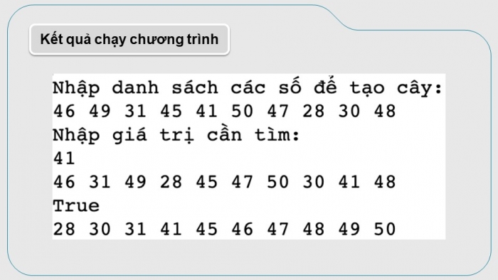 Giáo án điện tử chuyên đề Khoa học máy tính 12 chân trời Bài 2.4: Thực hành cây tìm kiếm nhị phân