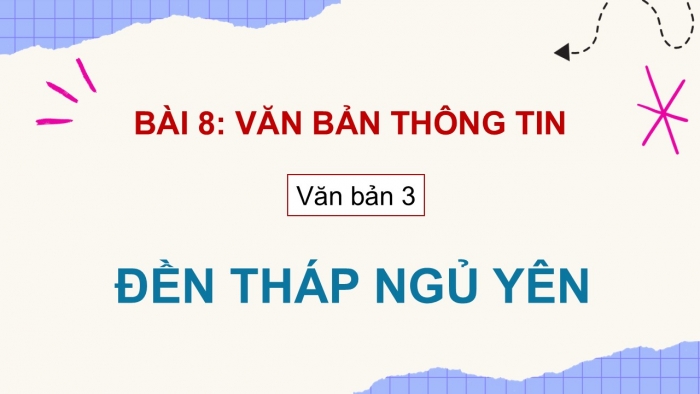 Giáo án điện tử Ngữ văn 9 cánh diều Bài 8: Đền tháp vẫn ngủ yên (Theo Quỳnh Trang)