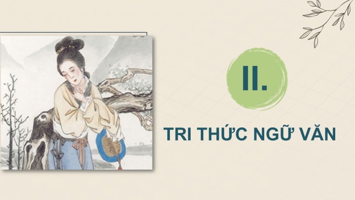 Giáo án điện tử Ngữ văn 9 chân trời Bài 8: Nỗi nhớ thương của người chinh phụ (Nguyên tác chữ Hán - Đặng Trần Côn, bản diễn Nôm - Phan Huy Ích)