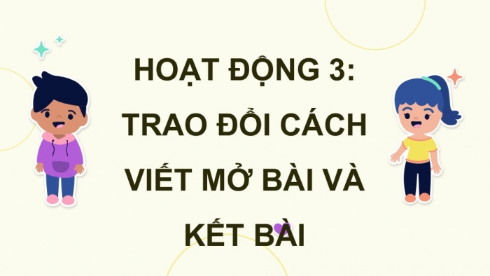 Giáo án điện tử Tiếng Việt 5 kết nối Bài 2: Viết mở bài và kết bài cho bài văn tả người