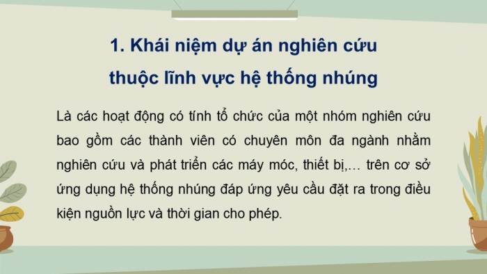 Giáo án điện tử chuyên đề Công nghệ 12 Điện - Điện tử Cánh diều Bài 4: Khái quát chung về dự án nghiên cứu lĩnh vực hệ thống nhúng