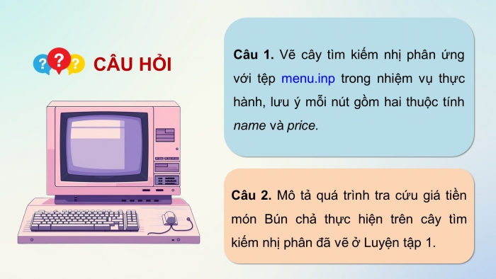 Giáo án điện tử chuyên đề Khoa học máy tính 12 kết nối Bài 8: Thực hành cây tìm kiếm nhị phân