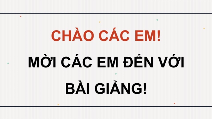 Giáo án điện tử Lịch sử 12 kết nối Bài 13: Hoạt động đối ngoại của Việt Nam trong kháng chiến chống Pháp (1945 – 1954) và kháng chiến chống Mỹ (1954 – 1975)