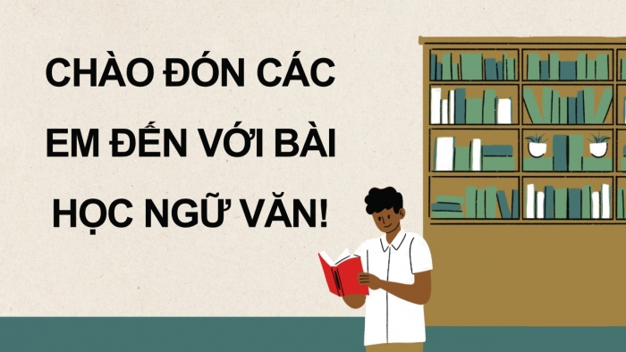 Giáo án điện tử Ngữ văn 12 cánh diều Bài 6: 