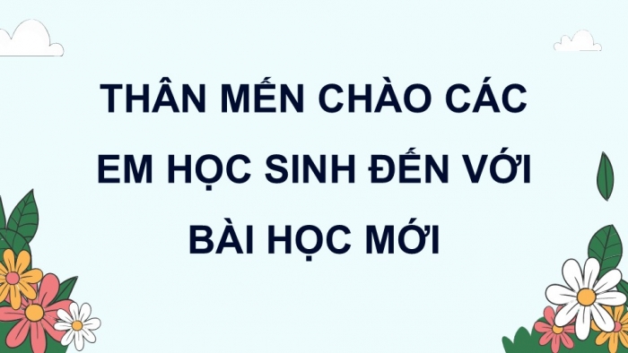 Giáo án điện tử Tiếng Việt 5 kết nối Bài 10: Những búp chè trên cây cổ thụ