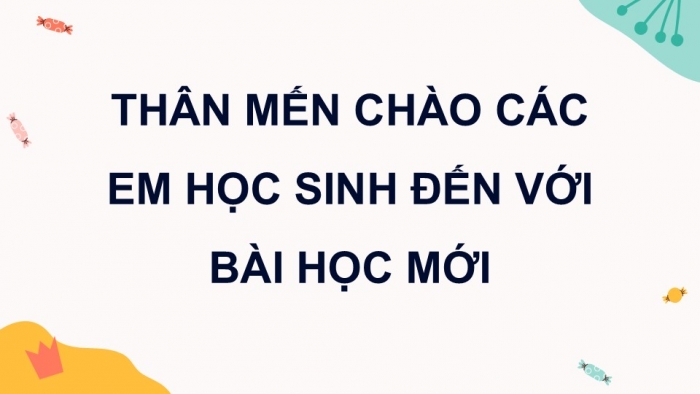 Giáo án điện tử Tiếng Việt 5 kết nối Bài 10: Tìm ý cho đoạn văn thể hiện tình cảm, cảm xúc về một sự việc