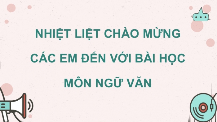 Giáo án điện tử Ngữ văn 12 kết nối Bài 7: Trình bày quan điểm về một vấn đề liên quan đến tuổi trẻ (Cách ứng xử trong các mối quan hệ gia đình, xã hội)