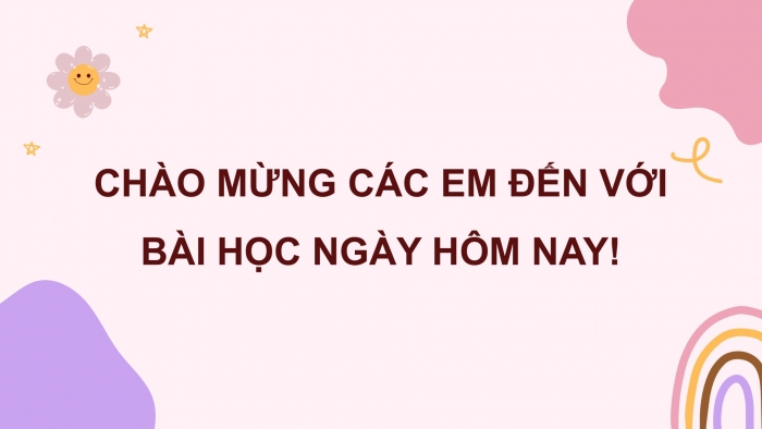 Giáo án điện tử Tiếng Việt 2 chân trời Bài 2: Mở rộng vốn từ Trường học (tiếp theo), Nói và đáp lời chào, lời khuyên bảo