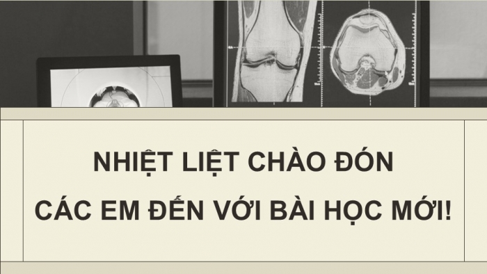 Giáo án điện tử chuyên đề Vật lí 12 cánh diều Bài 2: Siêu âm và cộng hưởng từ