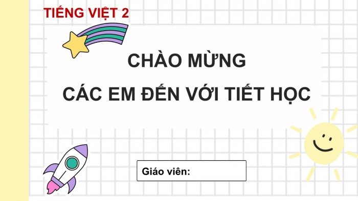 Giáo án điện tử Tiếng Việt 2 cánh diều Bài 5: Tập chép Dậy sớm