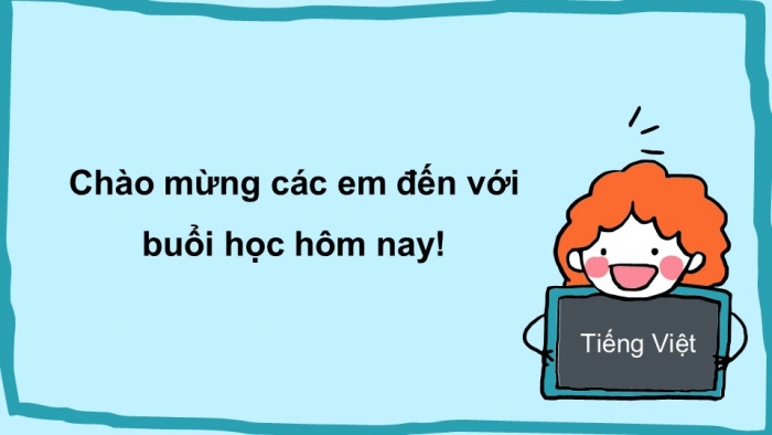 Giáo án điện tử tiếng Việt 2 kết nối Bài 1: Tôi là học sinh lớp 2