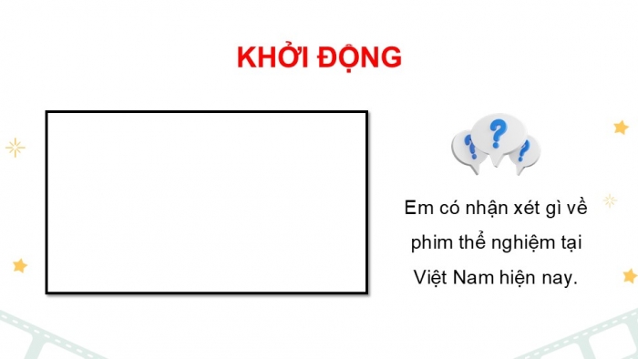 Giáo án điện tử Mĩ thuật 9 chân trời bản 1 Bài 12: Phim thể nghiệm nghệ thuật (video art)