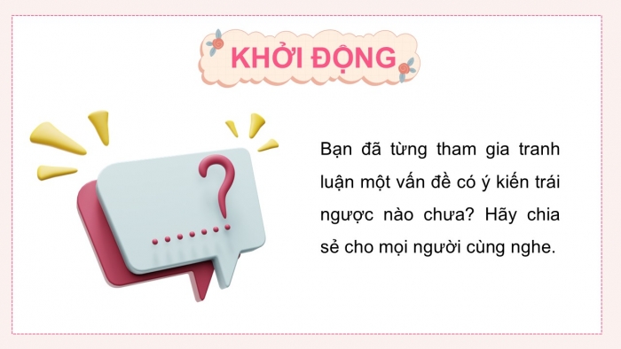 Giáo án điện tử Ngữ văn 12 cánh diều Bài 7: Tranh luận về một vấn đề có những ý kiến trái ngược nhau