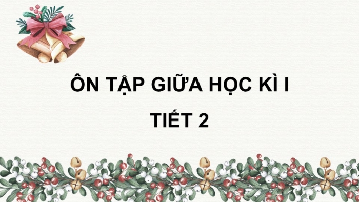 Giáo án điện tử Tiếng Việt 5 chân trời Bài Ôn tập giữa học kì II (Tiết 3)