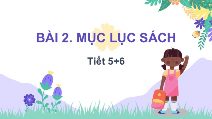 Giáo án điện tử Tiếng Việt 2 chân trời Bài 2: Luyện tập tả đồ vật quen thuộc (tiếp theo)