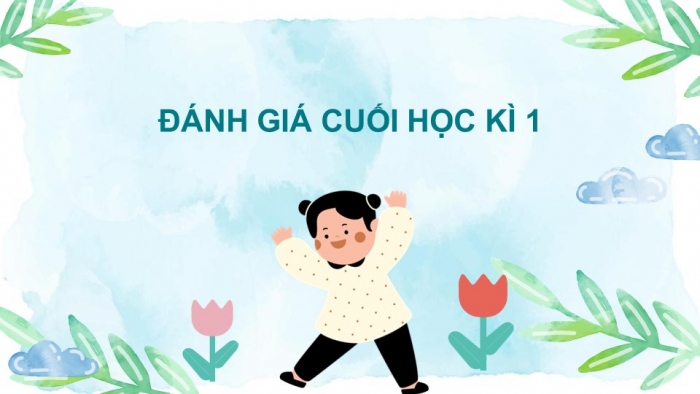 Giáo án điện tử Tiếng Việt 2 chân trời Đánh giá cuối học kì I (Tiết 1 + 2)