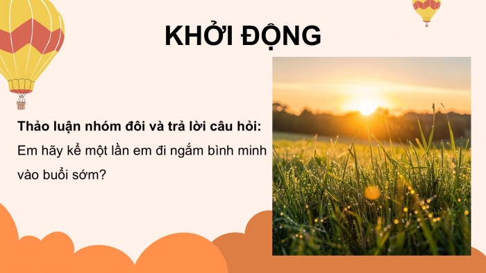 Giáo án PPT dạy thêm Tiếng Việt 5 chân trời bài 6: Bài đọc Buổi sáng ở Thành phố Hồ Chí Minh. Luyện tập tìm ý, lập dàn ý cho bài văn kể chuyện sáng tạo