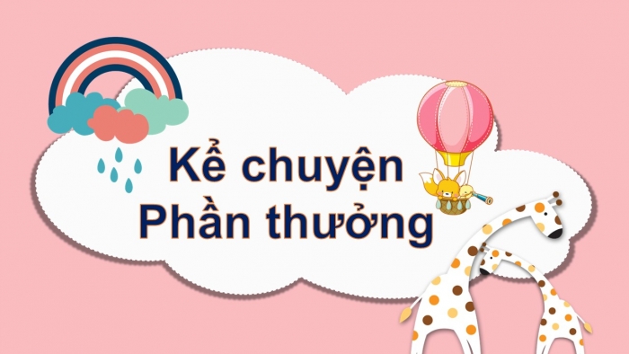 Giáo án điện tử Tiếng Việt 2 cánh diều Bài 4: Kể chuyện đã học Phần thưởng